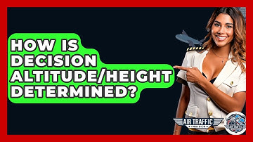 How Is Decision Altitude/Height Determined? - Air Traffic Insider