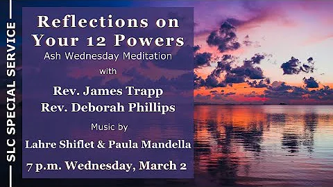 "Reflections on Your 12 Powers" - Rev. James Trapp...