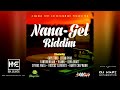 Nana Gel Riddim Mix (Full Album) ft. Capleton, Lutan Fyah, Fantan Mojah, Vijahn, Deva Bratt & More