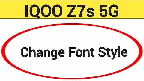 How to change font style, iqoo Z7s 5G me font style change kaise karen
