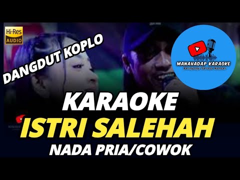 ISTRI SALEHAH KARAOKE NADA PRIA COWOK DANGDUT KOPLO