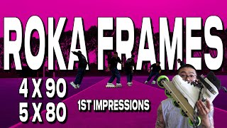 Roka Frames 4x90 & 5x80 1st Impressions #inlineskate #bigwheelblading #wizardskating #inlineskating