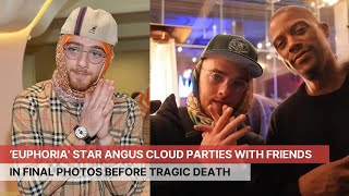 Angus Cloud parties with friends in final photos before tragic death