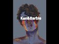 Kate gill - Ken&Barbie (Terjamahan)