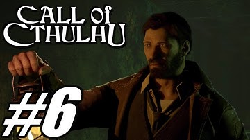 Call of Cthulhu - Gameplay Walkthrough Part 6 (No Commentary)