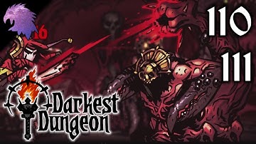 Darkest Dungeon | Lighting The Way - Attempt 1...| Weeks 110+111 | Let