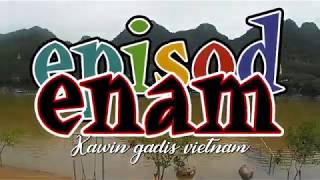 S1e6 Danang Kawin Gadis Vietnam