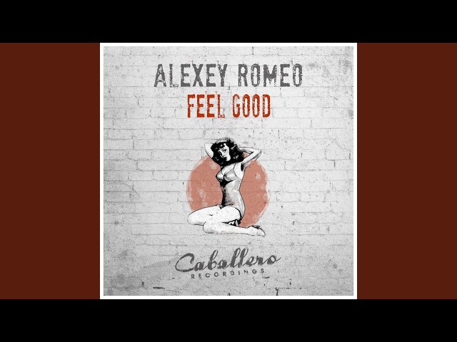 ALEXEY ROMEO - Feel Good