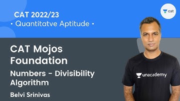 CAT Mojos - Foundation l Numbers - Divisibility Algorithm l Quant l CAT 2022/23 l Belvi Srinivas