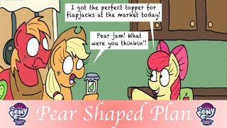 [MLP Comic Dub] Pear Shaped Plan (Comedy)