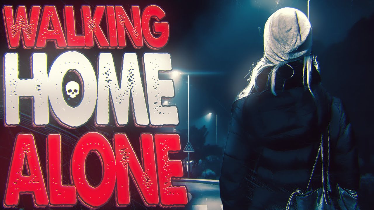 4 True Scary Walking Home Alone Stories