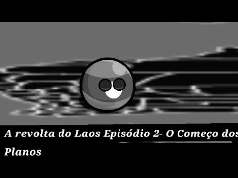 A revolta do Laos Episódio 2- O Começo dos Planos