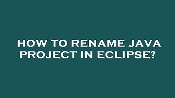 How to rename java project in eclipse?