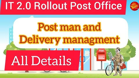 #IT 2.0 Rollout #Post Office #Postman and Delivery Management #All Details