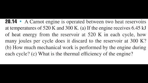 A Carnot engine is operated between two heat reservoirs at temperatures of 520 and 300 . (a) If the