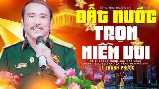 Đất Nước Trọn Niềm Vui - Lê Thanh Phước || Tiếng Hát Người Lính Một Thời Từ Chiến Trường