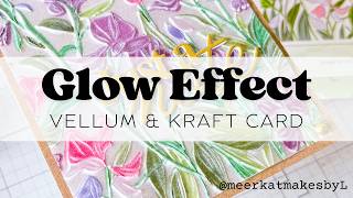 The GLOW Effect: Ink Blending on Vellum for Elegant Cards
