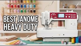 Best Janome Heavy Duty Sewing Machine 2026: Top 4 Models for Thick Fabric & Denim