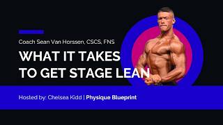 E17 Competition Shape: What It Actually Takes to Get Stage Lean ft. Sean Van Horssen