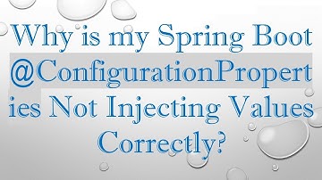 Why is my Spring Boot @ConfigurationProperties Not Injecting Values Correctly?
