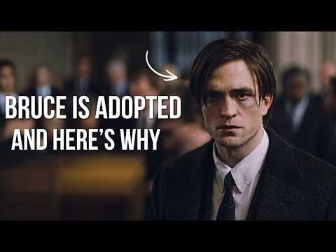 What they didn't tell you about BRUCE WAYNE Being Adopted in The Batman
