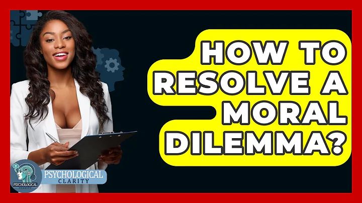 How To Resolve A Moral Dilemma? - Psychological Clarity