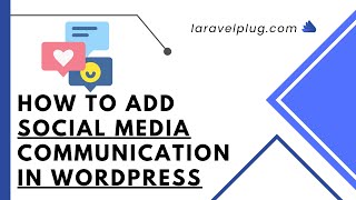 How To Add Social Media Communication In Wordpress