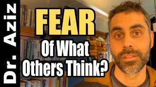 How To REALLY Let Go of Fear of What Others Think!