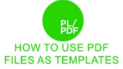 How to use PDF files as templates