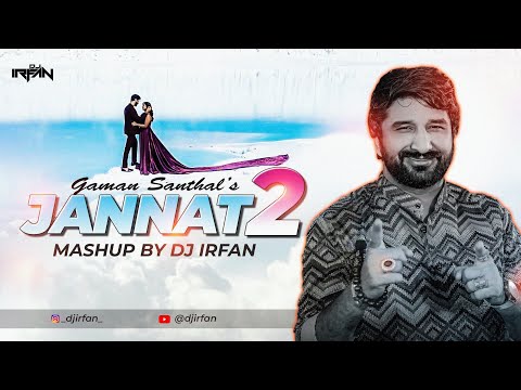 Jannat 2 Humsafar Mashup || Gaman Santhal || DJ Irfan 2023