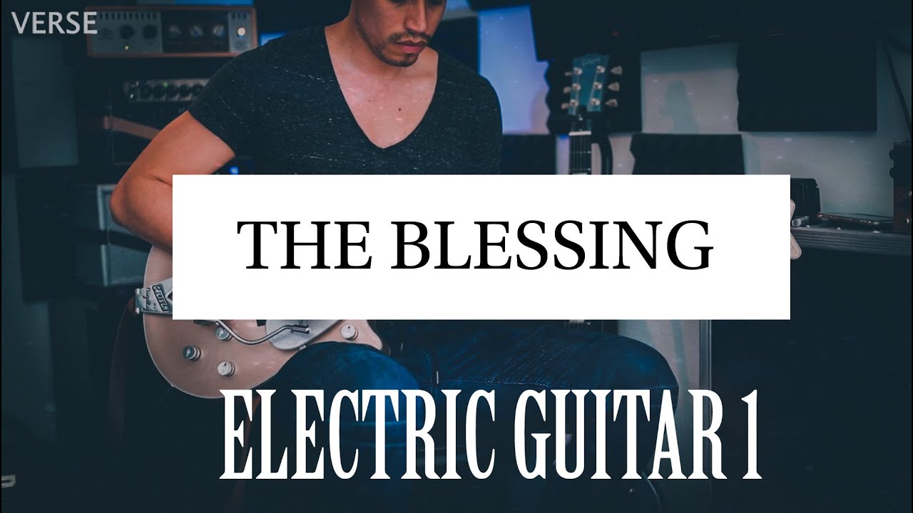 THE BLESSING - Elevation Worship - Electric Guitar 1 - Tutorial/ Cover ...