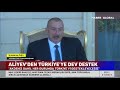 Aliyev'den Dev Destek! Yunan Büyükelçinin Yüzüne Söyledi: Koşulsuz Şartsız Türkiye'nin Yanındayız!