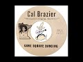 Cal Brazier - Gone Square Dancing