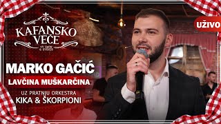 MARKO GACIC - LAVCINA MUSKRACINA I UZIVO (ORK. KIKA & SKORPIONI) I 2022 I OTV VALENTINO