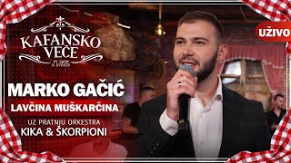 Video thumbnail of "MARKO GACIC - LAVCINA MUSKRACINA I UZIVO (ORK. KIKA & SKORPIONI) I 2022 I OTV VALENTINO"