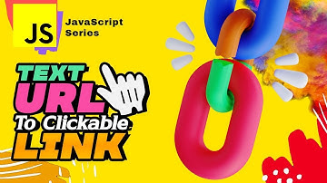 JS #S56 🟡 Convert URLs in Text into Clickable Links in JavaScript 🔗
