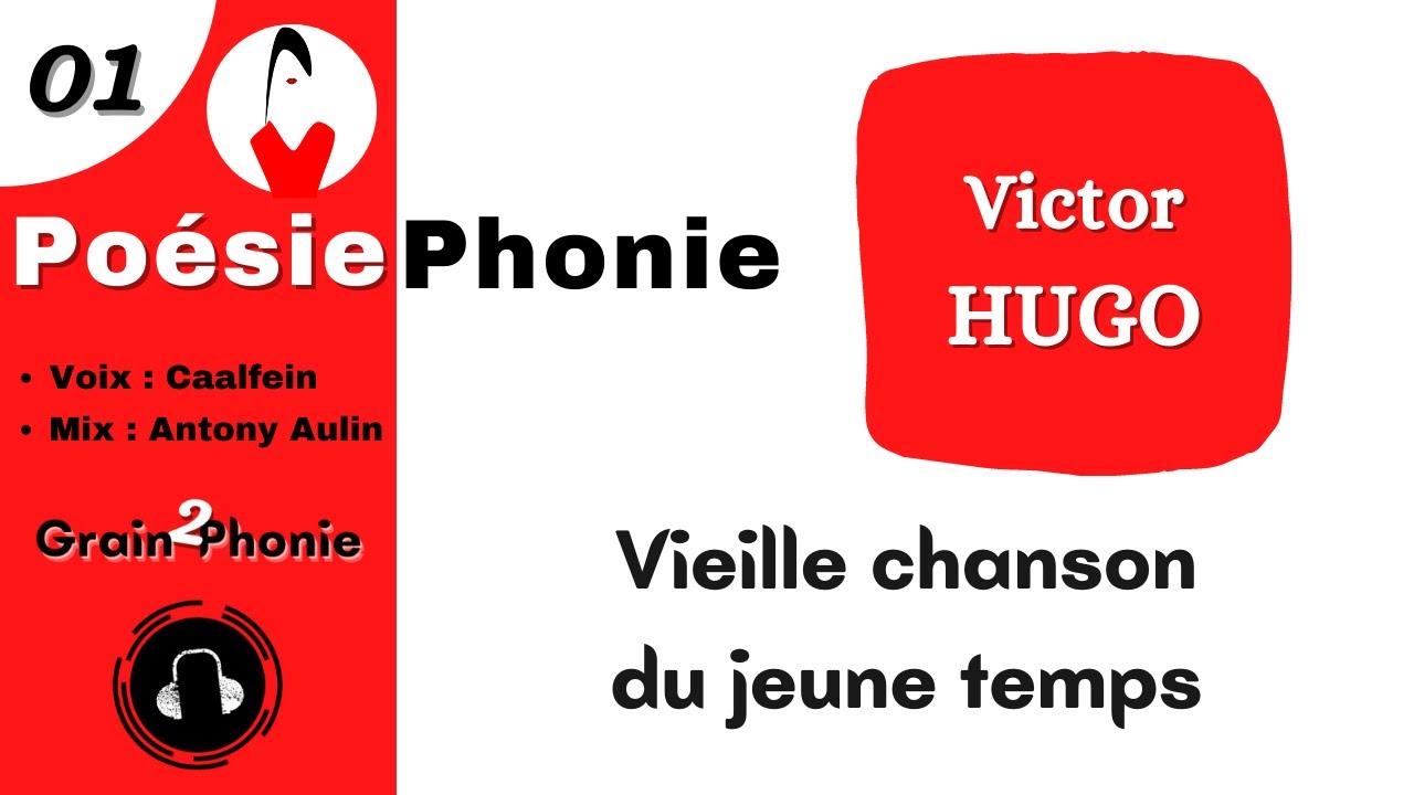 01. Victor Hugo. Vieille chanson du jeune temps. PoésiePhonie - YouTube
