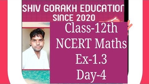 Day-4 #Class -12th  #Maths #upboard #NCERT # solutions # Ex-1.3 #