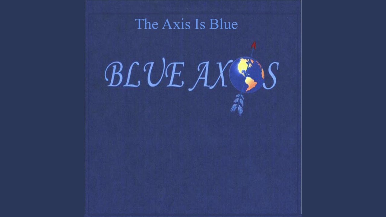 The Axis is Blue