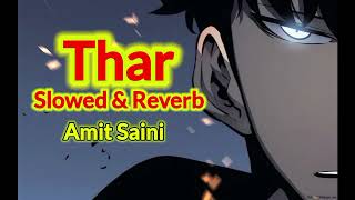 𝐓𝐡𝐚𝐫 - ( Slowed and Reverb ) || Amit Saini Rohtakiya New Song || New Haryanvi Song || By Mask Boy