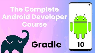 Android Tutorial #10 | What is Gradle - The Complete Android Developer Course