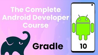 Android Tutorial #10 | What is Gradle - The Complete Android Developer Course