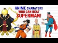 Anime Characters who can Beat Superman