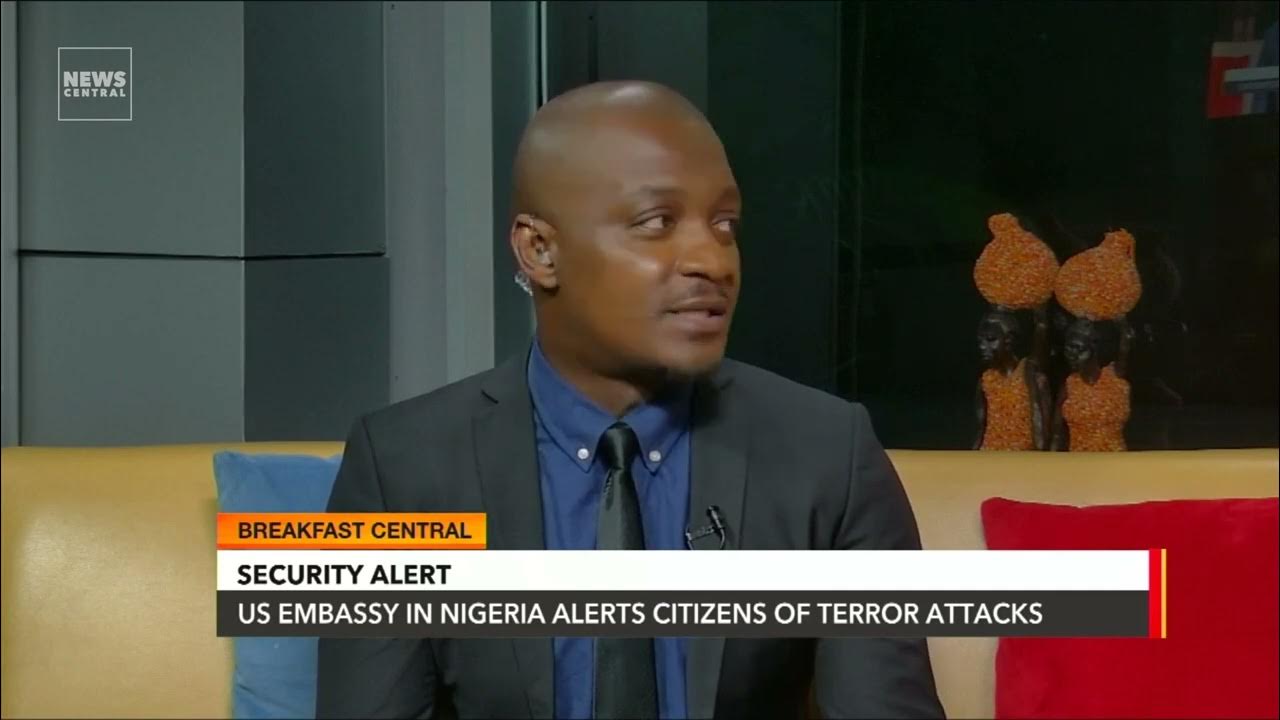 Security Alert Us Embassy In Nigeria Alerts Citizens Of Terror Attacks