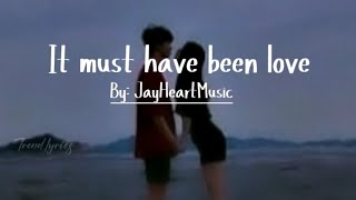 JayHeartMusic | IT MUST HAVE BEEN LOVE | Trend lyrics @jayheartmusic6796