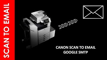 SCAN TO EMAIL FROM CANON TROUGH GOOGLE SMTP ( GMAIL)