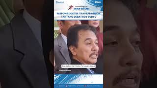 Doctor Tifas Response To Rismons Challenge To Roy Suryo In A Debate Why Does It Sound Like A 