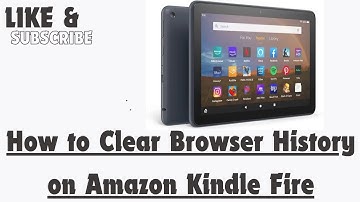How to Clear Browser History on Amazon Kindle Fire