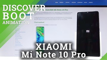 Discover Boot Animation on Xiaomi Mi Note 10 Pro – Check Starting Animation