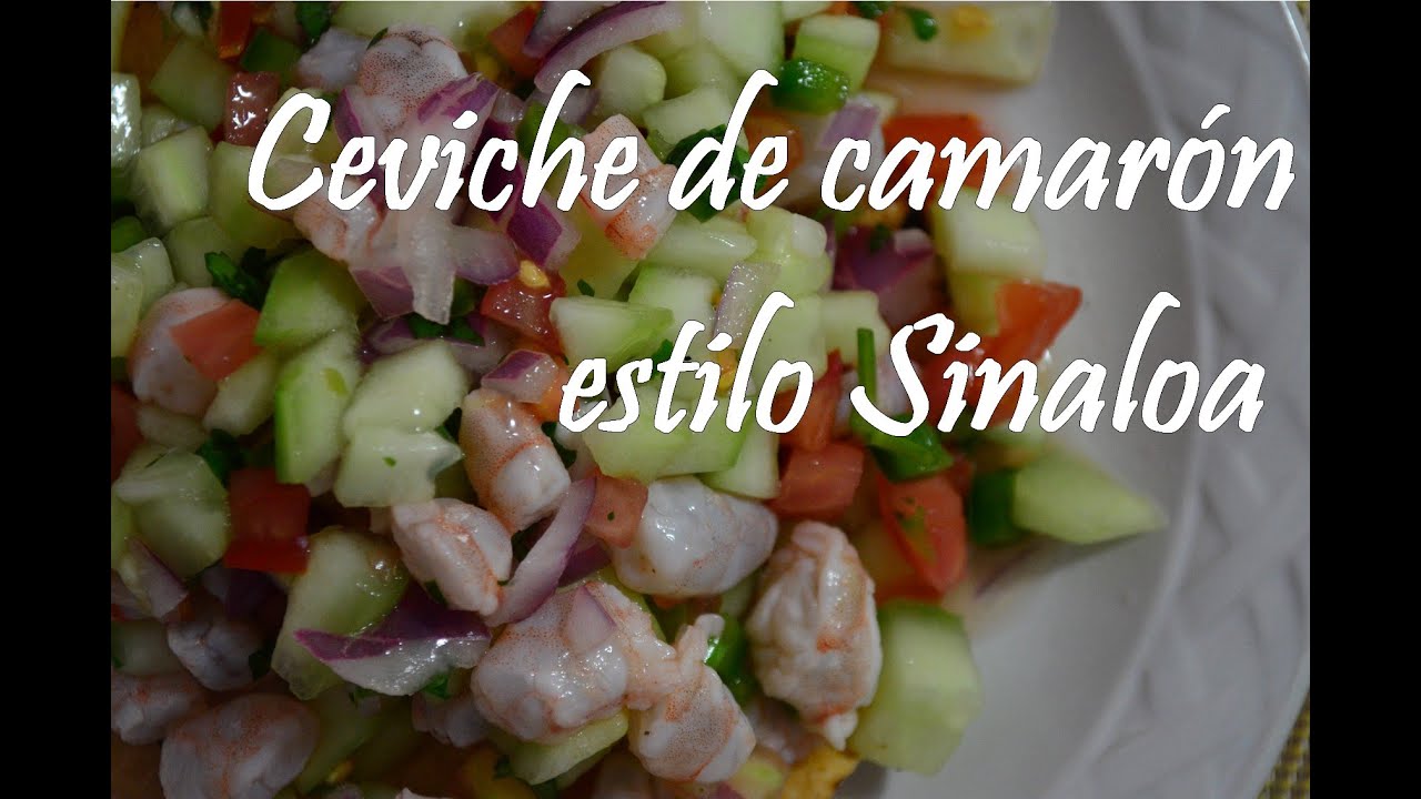 Ceviche de camarón estilo Sinaloa (Culiacán) - YouTube